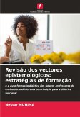 Revisão dos vectores epistemológicos: estratégias de formação