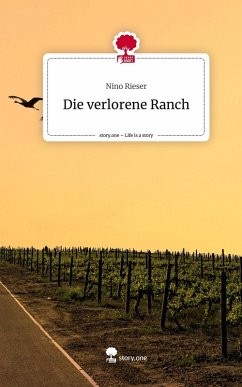 Cover Die verlorene Ranch. Life is a Story - story.one