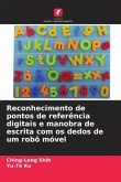 Reconhecimento de pontos de referência digitais e manobra de escrita com os dedos de um robô móvel