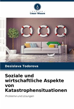 Soziale und wirtschaftliche Aspekte von Katastrophensituationen - Todorova, Desislava