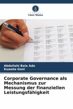 Corporate Governance als Mechanismus zur Messung der finanziellen Leistungsfähigkeit - Bala Ado, Abdullahi;Goni, Kuwata