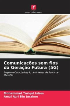 Comunicações sem fios da Geração Futura (5G) - Islam, Mohammad Tariqul;Juraime, Amal Azri Bin