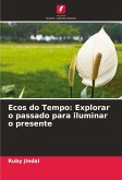 Ecos do Tempo: Explorar o passado para iluminar o presente