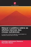 Educar o público sobre os efeitos nocivos das cinzas vulcânicas