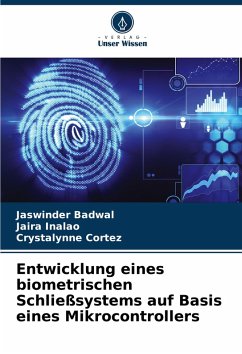 Entwicklung eines biometrischen Schließsystems auf Basis eines Mikrocontrollers - Badwal, Jaswinder;Inalao, Jaira;Cortez, Crystalynne