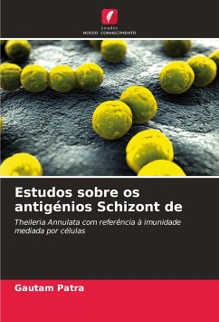 Estudos sobre os antigénios Schizont de - Patra, Gautam