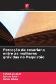 Perceção da cesariana entre as mulheres grávidas no Paquistão