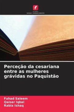 Perceção da cesariana entre as mulheres grávidas no Paquistão - Saleem, Fahad;Iqbal, Qaiser;Ishaq, Rabia