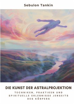 Die Kunst der Astralprojektion - Tankin, Sebulon