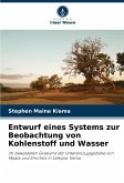 Entwurf eines Systems zur Beobachtung von Kohlenstoff und Wasser Entwurf eines Systems zur Beobachtung von Kohlenstoff und Wasser