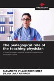 The pedagogical role of the teaching physician