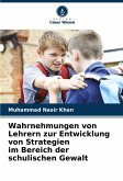 Wahrnehmungen von Lehrern zur Entwicklung von Strategien im Bereich der schulischen Gewalt