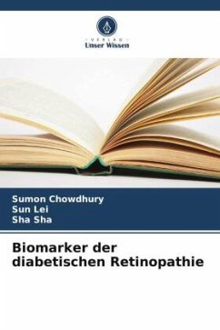 Biomarker der diabetischen Retinopathie - Chowdhury, Sumon;Lei, Sun;Sha, Sha