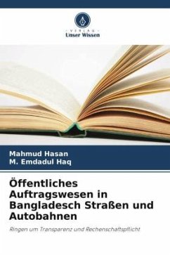 Öffentliches Auftragswesen in Bangladesch Straßen und Autobahnen - Hasan, Mahmud;Haq, M. Emdadul