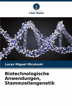 Biotechnologische Anwendungen, Stammzellengenetik - Micaloski, Lucas Miguel