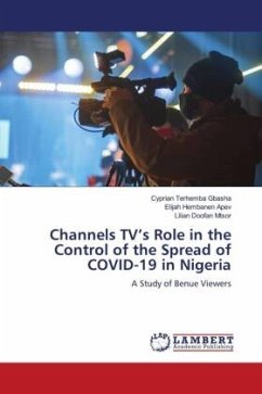 Channels TV's Role in the Control of the Spread of COVID-19 in Nigeria - GBASHA, Cyprian Terhemba;APEV, Elijah Hembanen;MTSOR, Lilian Doofan