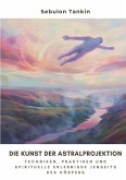 Die Kunst der Astralprojektion