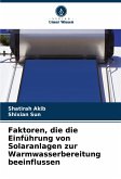 Faktoren, die die Einführung von Solaranlagen zur Warmwasserbereitung beeinflussen