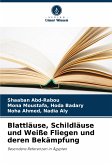 Blattläuse, Schildläuse und Weiße Fliegen und deren Bekämpfung Blattläuse, Schildläuse und Weiße Fliegen und deren Bekämpfung