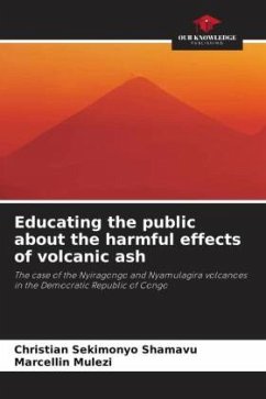 Educating the public about the harmful effects of volcanic ash - SEKIMONYO SHAMAVU, Christian;Mulezi, Marcellin