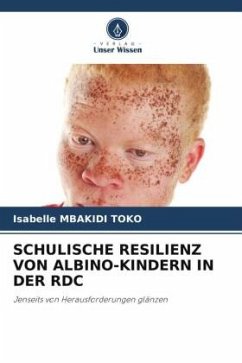 SCHULISCHE RESILIENZ VON ALBINO-KINDERN IN DER RDC - MBAKIDI TOKO, Isabelle