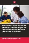 Melhorar a qualidade da prestação de serviços no domínio das obras e do planeamento físico