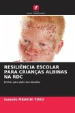 RESILIÊNCIA ESCOLAR PARA CRIANÇAS ALBINAS NA RDC