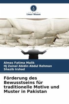 Förderung des Bewusstseins für traditionelle Motive und Muster in Pakistan - Malik, Almas Fatima;Rehman, Hj Zainal Abidin Abdul;Irshad, Shazib