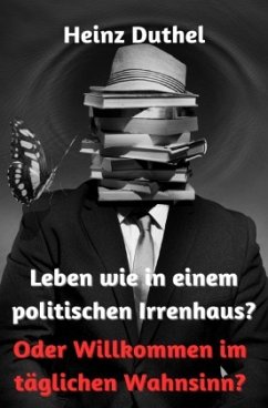 Cover Leben wie in einem politischen Irrenhaus?