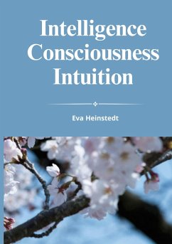 INTELLIGENCE CONSCIOUSNESS INTUITION