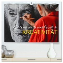 Erlebe mit mir die bunte Welt der Kreativität (hochwertiger Premium Wandkalender 2025 DIN A2 quer), Kunstdruck in Hochglanz