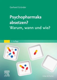 Psychopharmaka absetzen? Warum, wann und wie? - Gründer, Gerhard