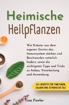 Heimische Heilpflanzen - Fowler, Tina