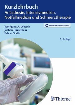 Kurzlehrbuch Anästhesie, Intensivmedizin, Notfallmedizin und Schmerztherapie - Wetsch, Wolfgang A.;Hinkelbein, Jochen;Spöhr, Fabian