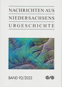 Nachrichten aus Niedersachsens Urgeschichte - Niedersächsisches Landesamt für Denkmalpflege; Haßmann, Henning