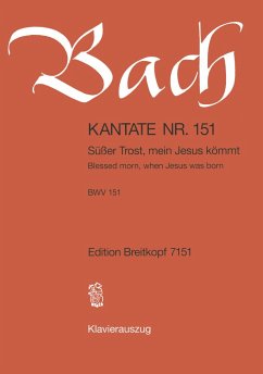 Süßer Trost mein Jesus kömmt Kantate Nr.151 BWV151 Klavierauszug (dt/en)