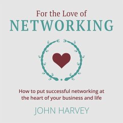 For The Love of Networking (MP3-Download) - Harvey, John