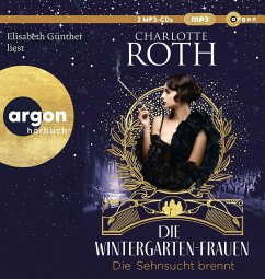 Die Sehnsucht brennt / Die Wintergarten-Saga Bd.2 (Restauflage) - Roth, Charlotte