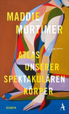 Atlas unserer spektakulären Körper (Mängelexemplar) - Mortimer, Maddie