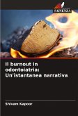 Il burnout in odontoiatria: Un'istantanea narrativa