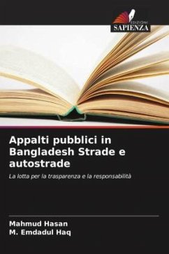 Appalti pubblici in Bangladesh Strade e autostrade - Hasan, Mahmud;Haq, M. Emdadul