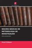 NOÇÕES BÁSICAS DE METODOLOGIA DE INVESTIGAÇÃO