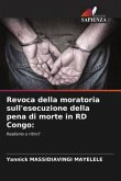 Revoca della moratoria sull'esecuzione della pena di morte in RD Congo: