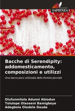 Cover Bacche di Serendipity: addomesticamento, composizioni e utilizzi