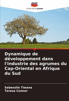 Dynamique de développement dans l'industrie des agrumes du Cap-Oriental en Afrique du Sud - Tiwana, Sebenzile;Connor, Teresa