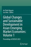 Global Changes and Sustainable Development in Asian Emerging Market Economies: Volume 1 Global Changes and Sustainable Development in Asian Emerging Market Economies: Volume 1
