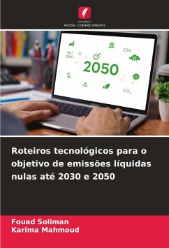 Roteiros tecnológicos para o objetivo de emissões líquidas nulas até 2030 e 2050 - Soliman, Fouad;Mahmoud, Karima