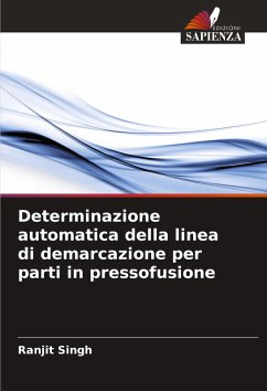 Determinazione automatica della linea di demarcazione per parti in pressofusione - Singh, Ranjit