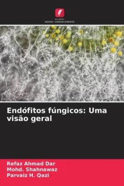 Endófitos fúngicos: Uma visão geral - Dar, Refaz Ahmad;Shahnawaz, Mohd.;Qazi, Parvaiz H.