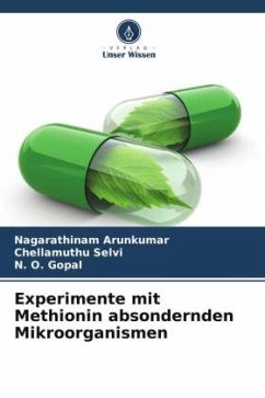 Experimente mit Methionin absondernden Mikroorganismen - Arunkumar, Nagarathinam;Selvi, Chellamuthu;Gopal, N. O.